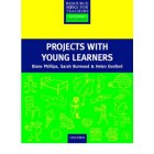 Projects with Young Learners (Resource Books for Teachers of Young Students) 